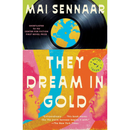 They Dream in Gold By Mai Sennaar