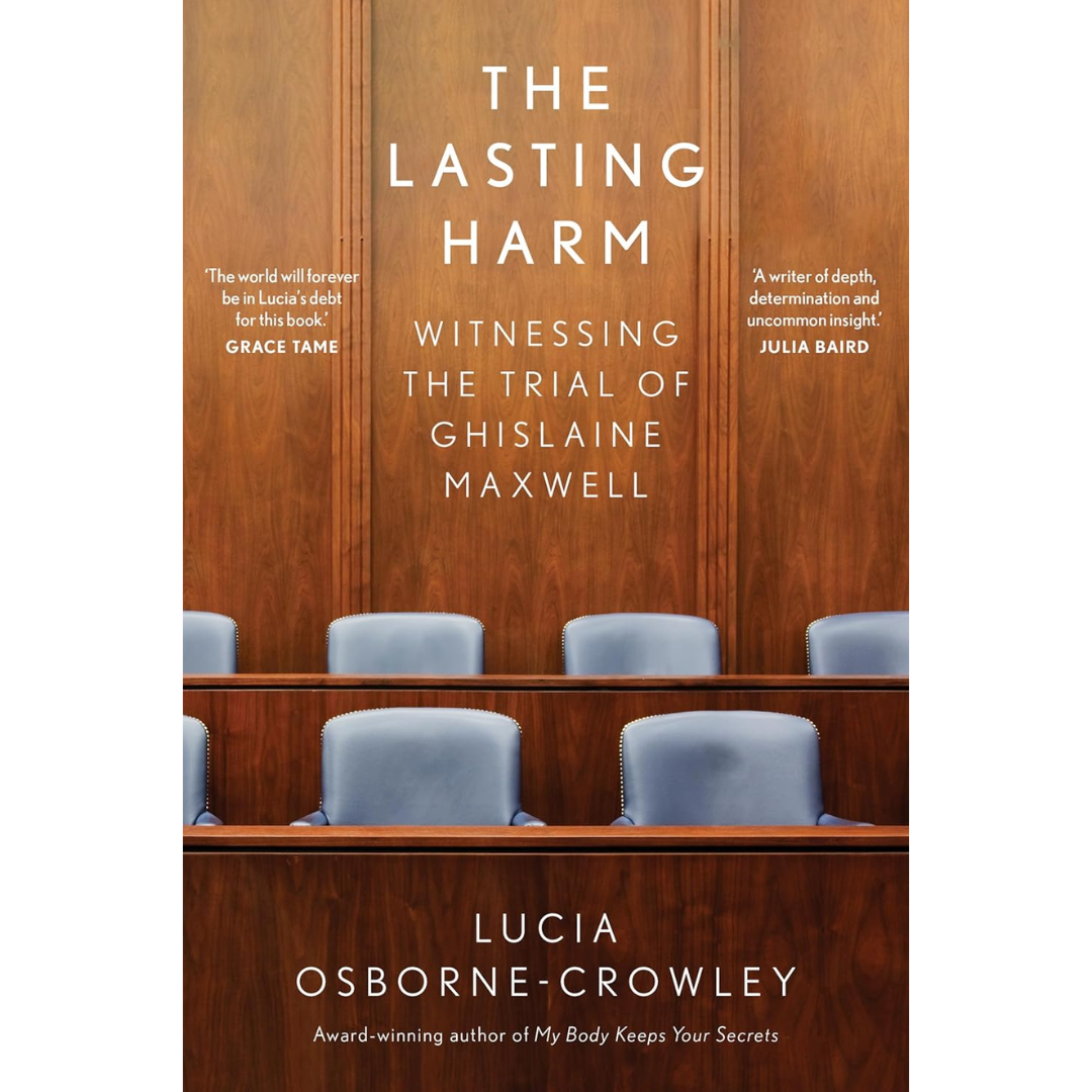 The Lasting Harm By Lucia Osborne-Crowley