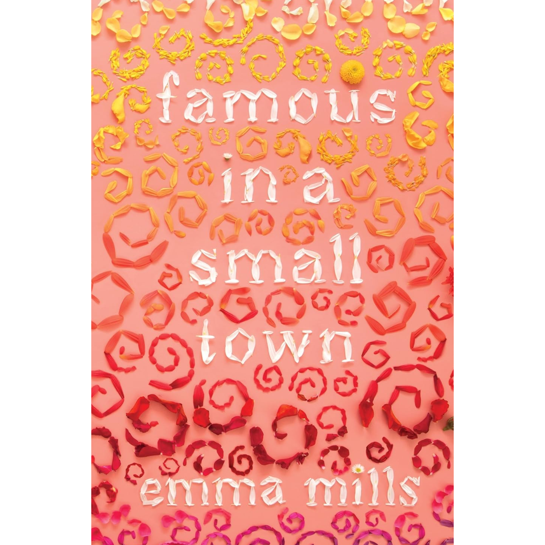Famous in a Small Town By Emma Mills