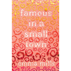 Famous in a Small Town By Emma Mills