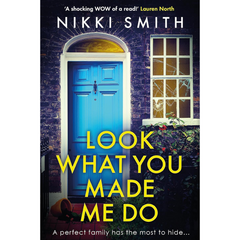 Look What You Made Me Do By Nikki Smith