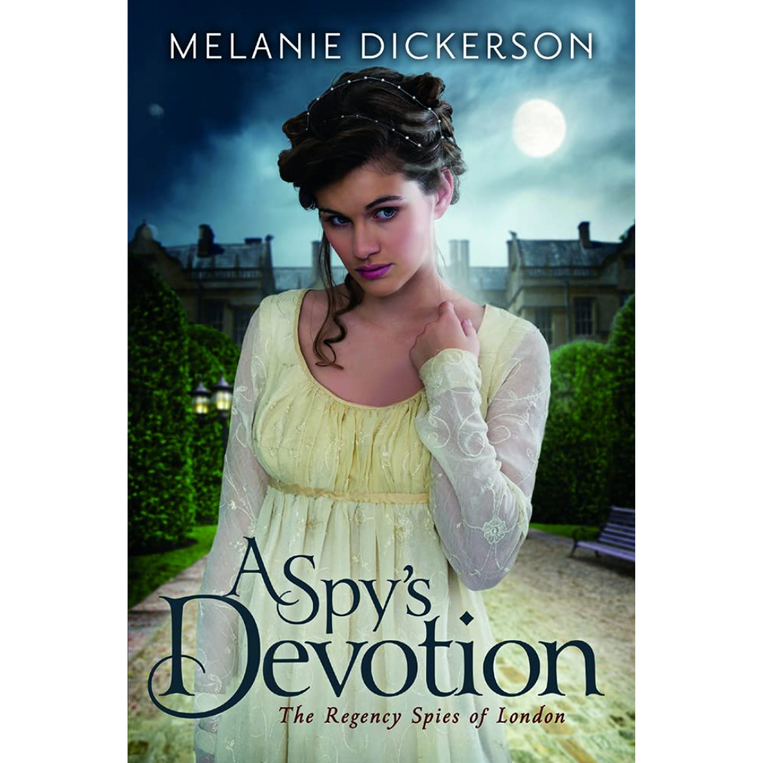 A Spy's Devotion By Melanie Dickerson