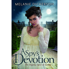 A Spy's Devotion By Melanie Dickerson