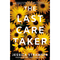 The Last Caretaker By Jessica Strawser