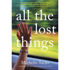 All the Lost Things By Michelle Sacks