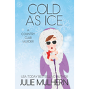 Cold as Ice By Julie Mulhern
