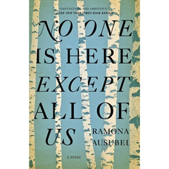 No One Is Here Except All of Us By Ramona Ausubel