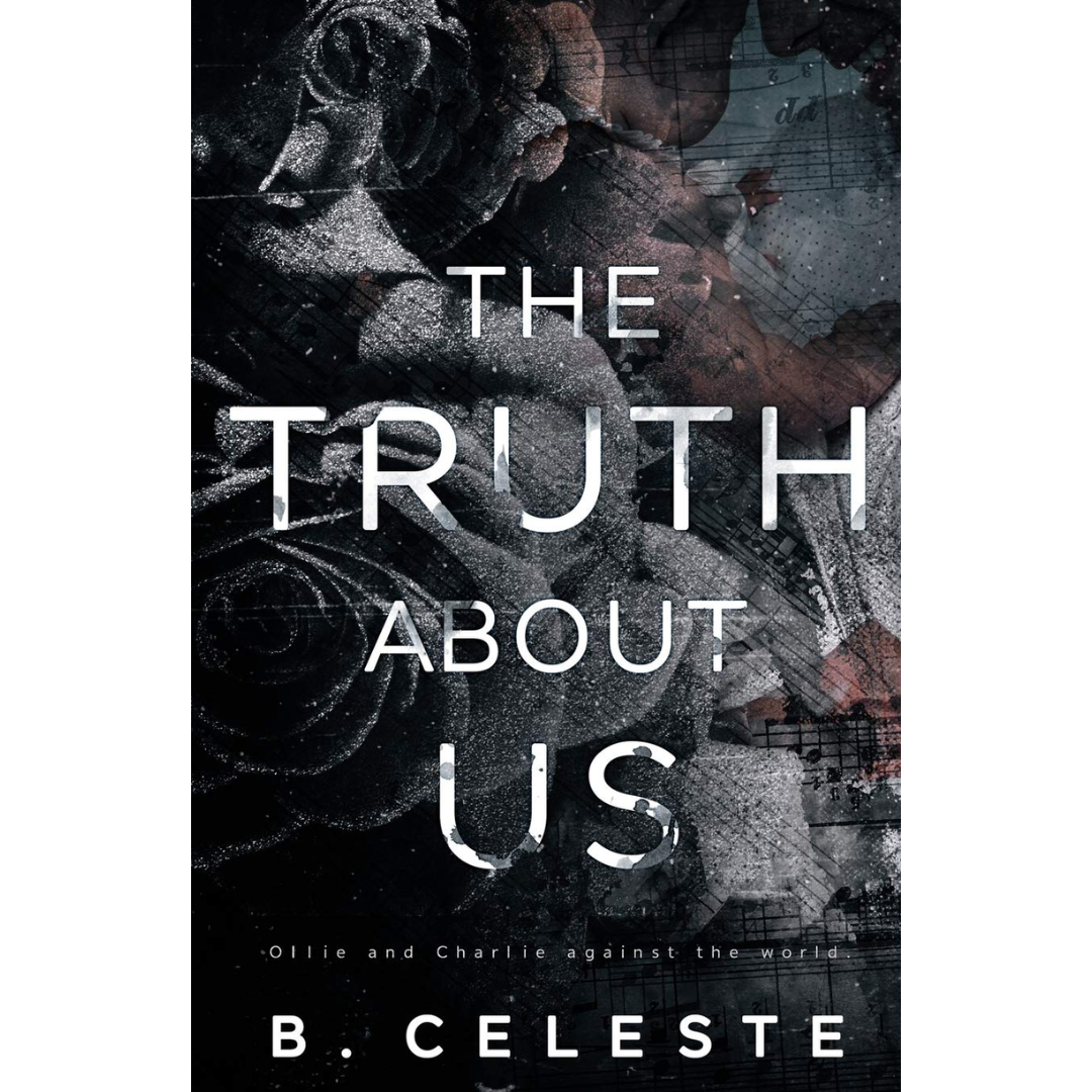 The Truth about Us By B. Celeste