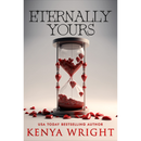Eternally Yours By Kenya Wright