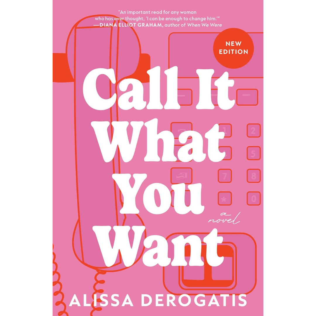 Call It What You Want By Alissa DeRogatis