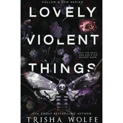 Lovely Violent Things By Trisha Wolfe