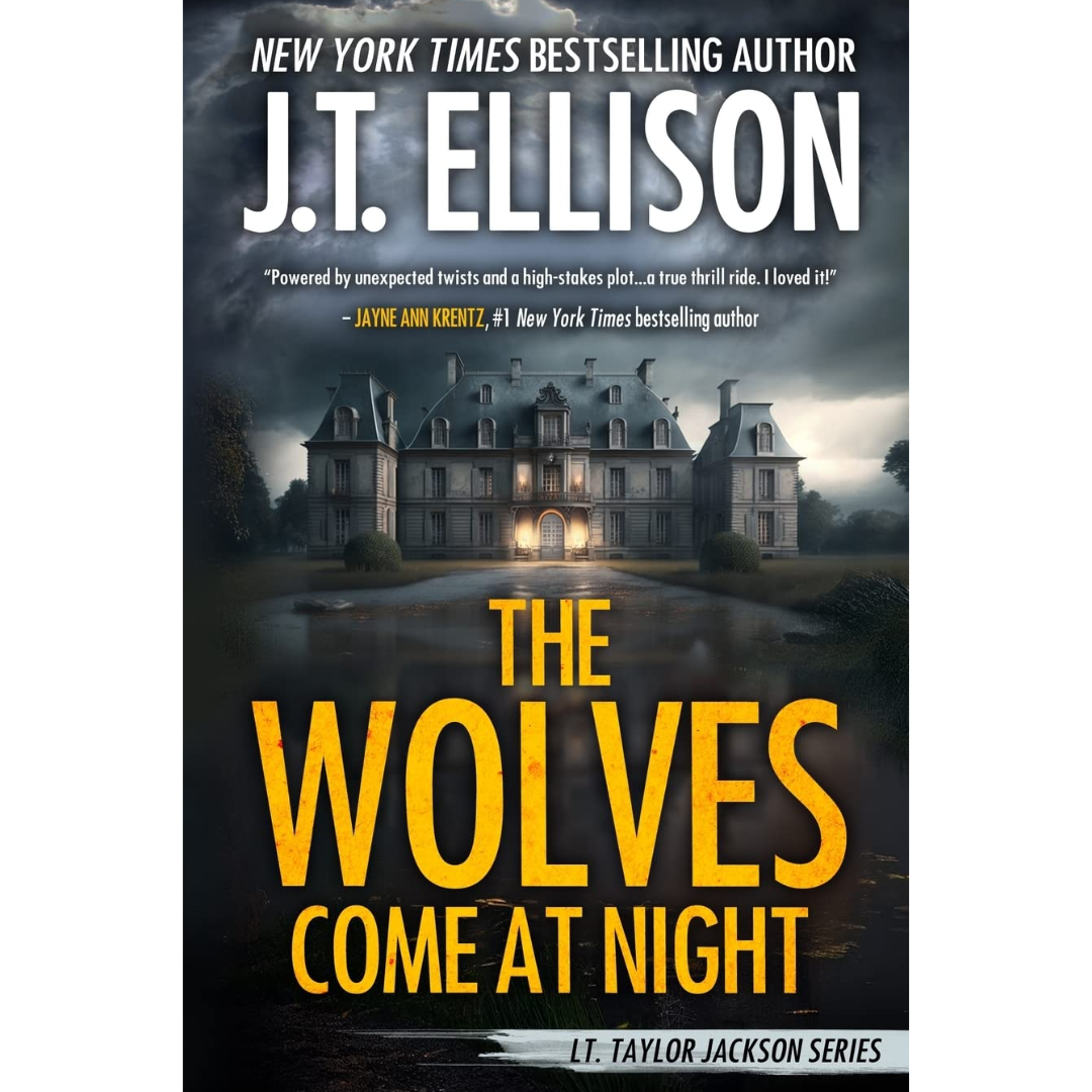 The Wolves Come at Night By J.T. Ellison