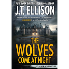 The Wolves Come at Night By J.T. Ellison