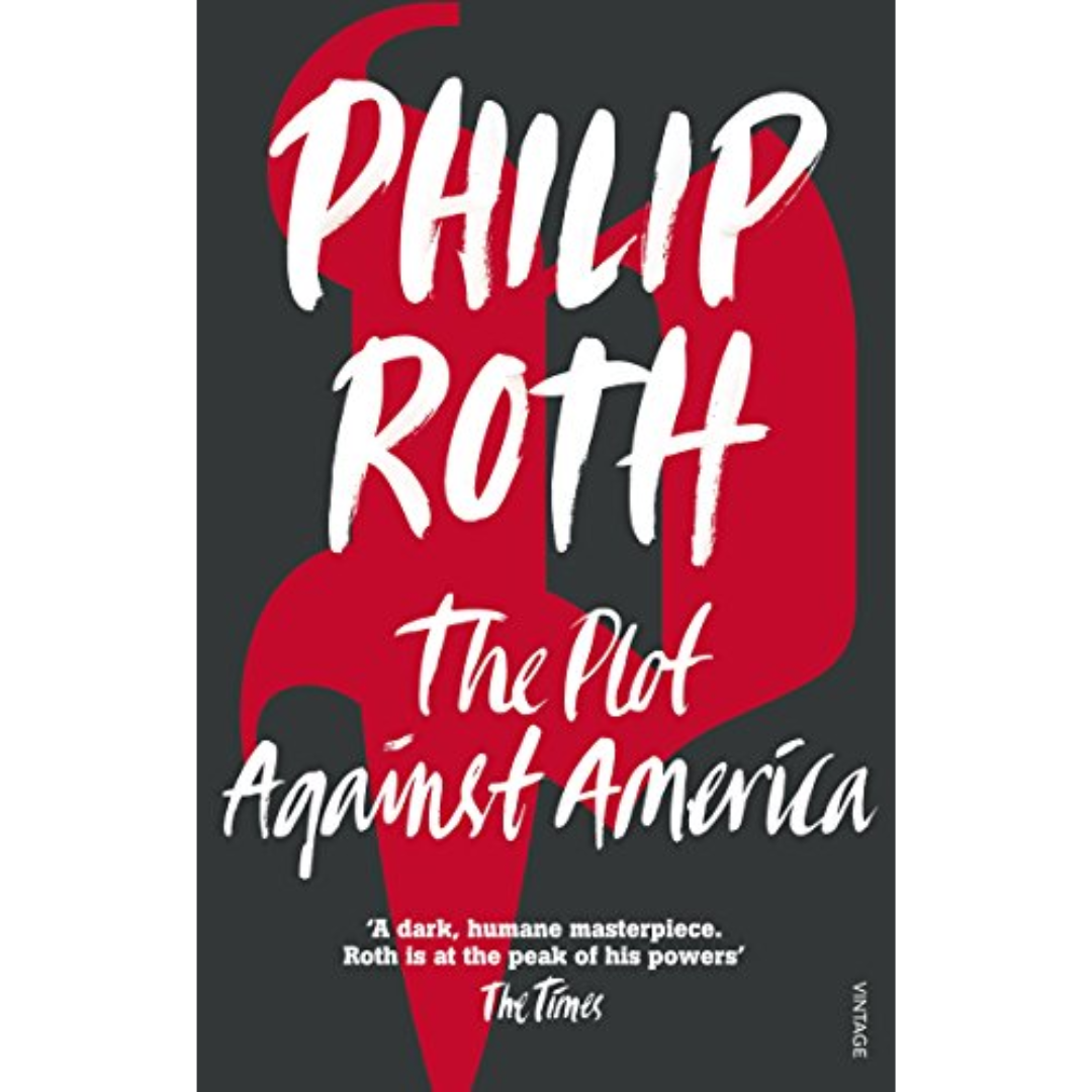 The Plot Against America By Philip Roth