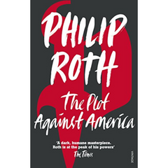 The Plot Against America By Philip Roth