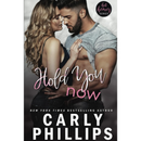 Hold You Now By Carly Phillips