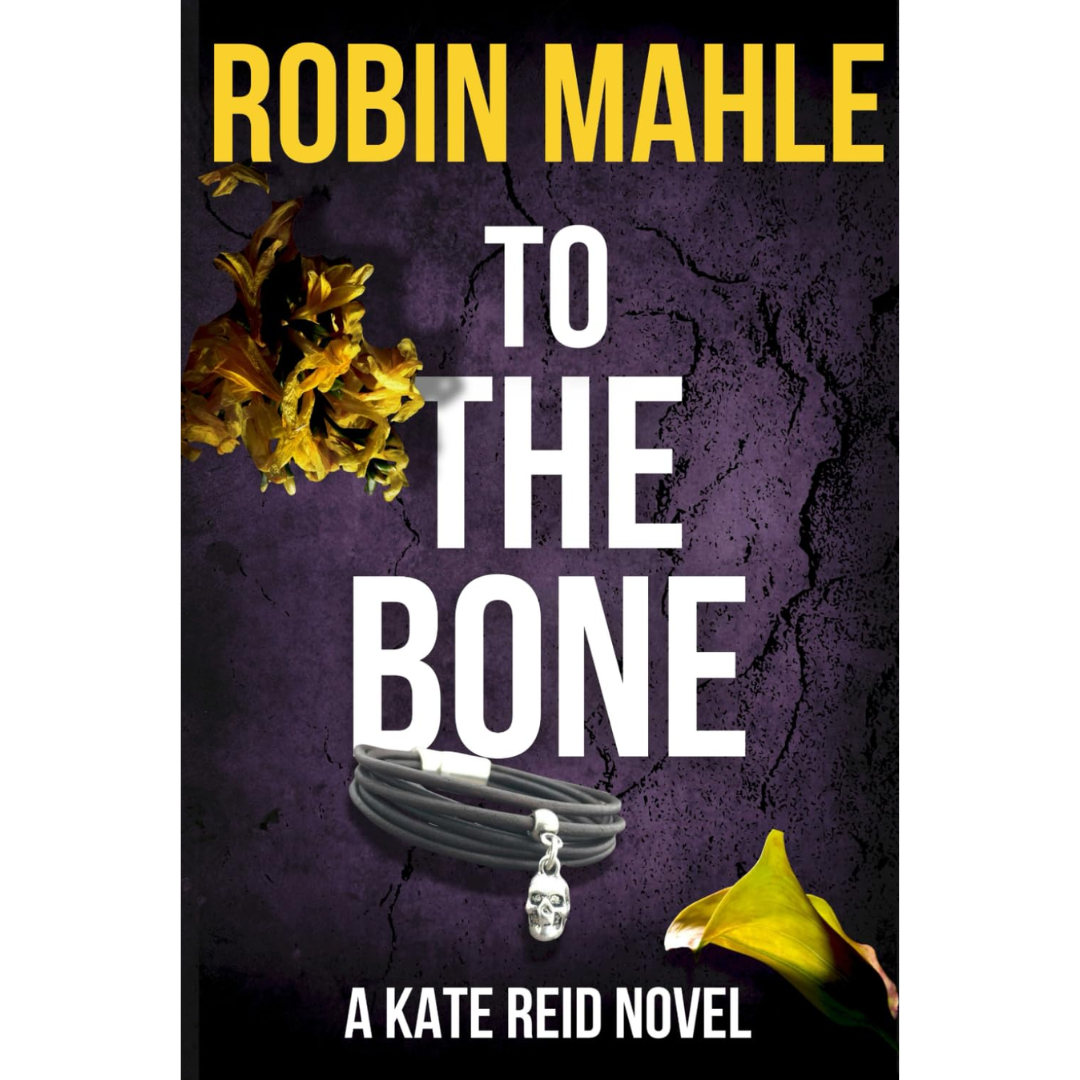 To The Bone By Robin Mahle