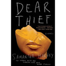 Dear Thief By Samantha Harvey