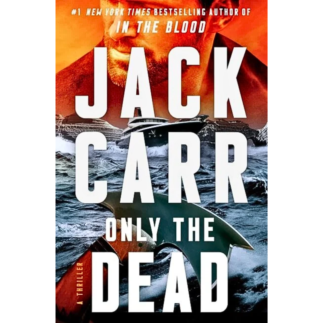 Only the Dead By Jack Carr