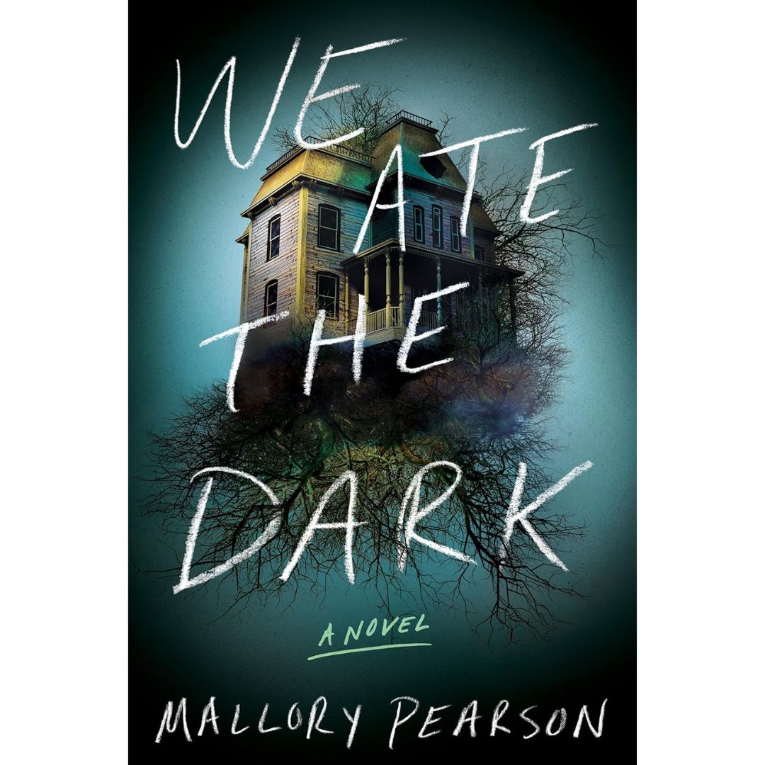 We Ate the Dark By Mallory Pearson