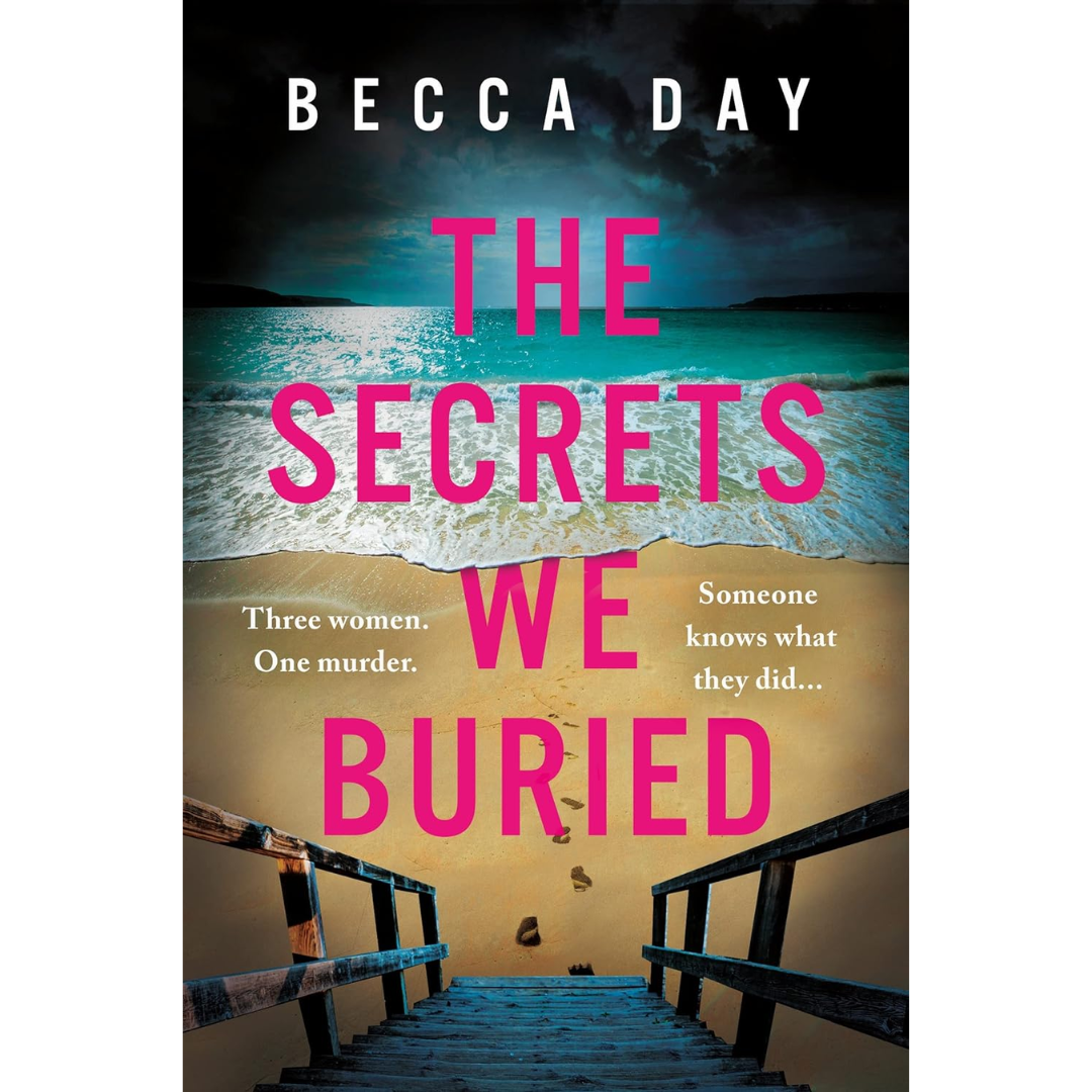 The Secrets We Buried By Becca Day