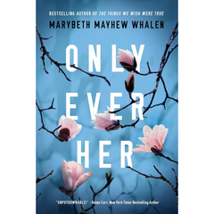 Only Ever Her By Marybeth Mayhew Whalen