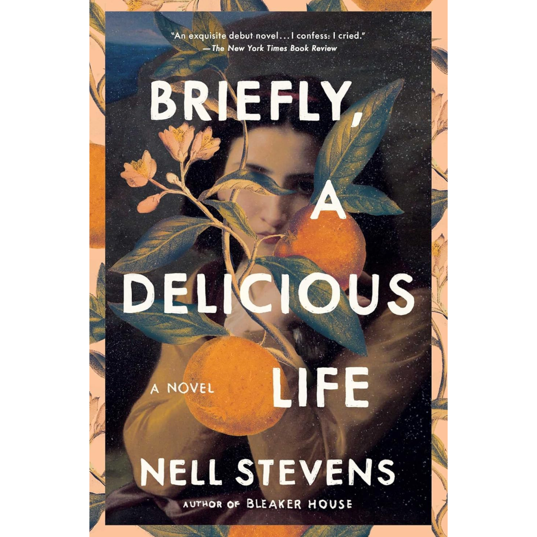 Briefly, A Delicious Life By Nell Stevens