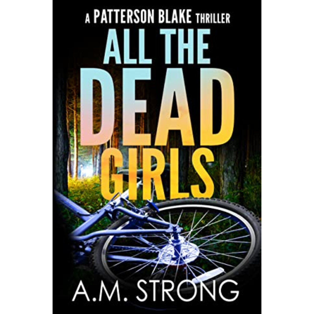 All the Dead Girls By A.M. Strong