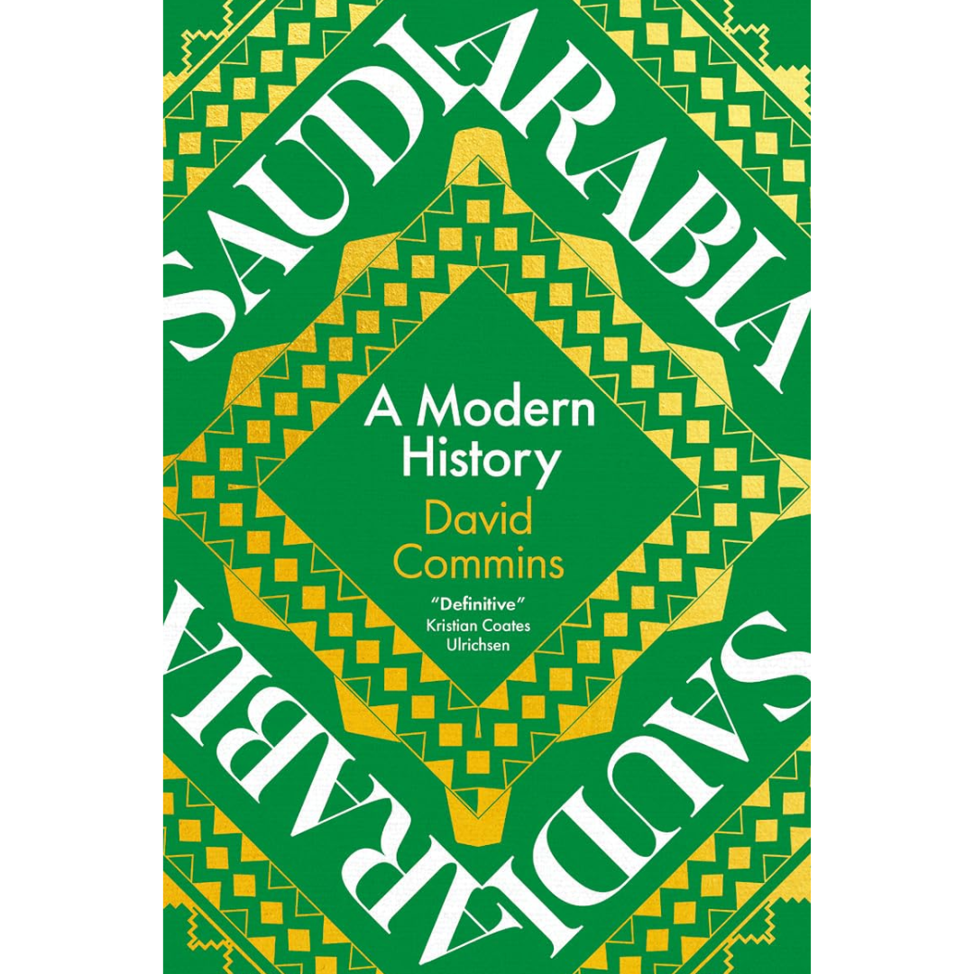Saudi Arabia: A Modern History By David Commins