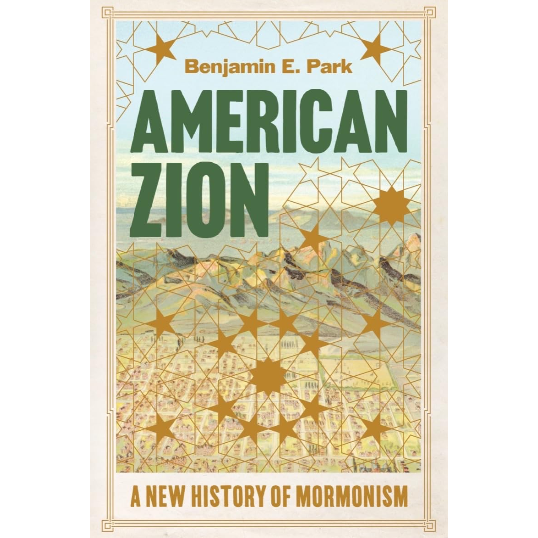 American Zion By Benjamin E. Park