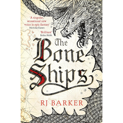 The Bone Ships By R.J. Barker