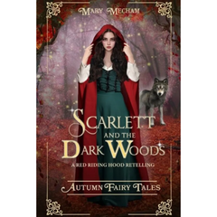 Scarlett and the Dark Woods By Mary Mecham
