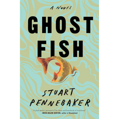 Ghost Fish By Stuart Pennebaker