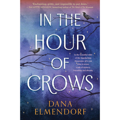 In the Hour of Crows By Dana Elmendorf