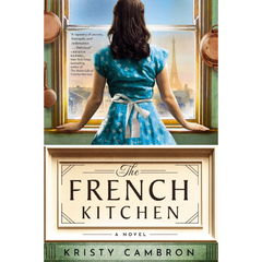 The French Kitchen By Kristy Cambron