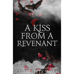 A Kiss From a Revenant By Charlotte Swan