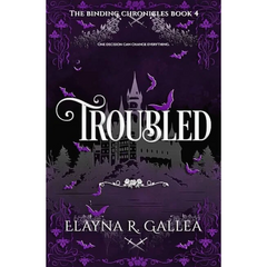 Troubled By Elayna R. Gallea
