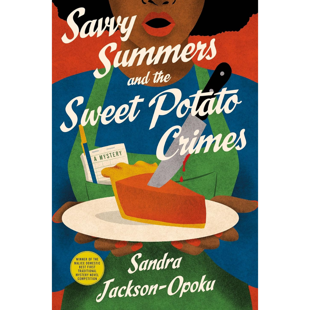 Savvy Summers and the Sweet Potato Crimes By Sandra Jackson-Opoku