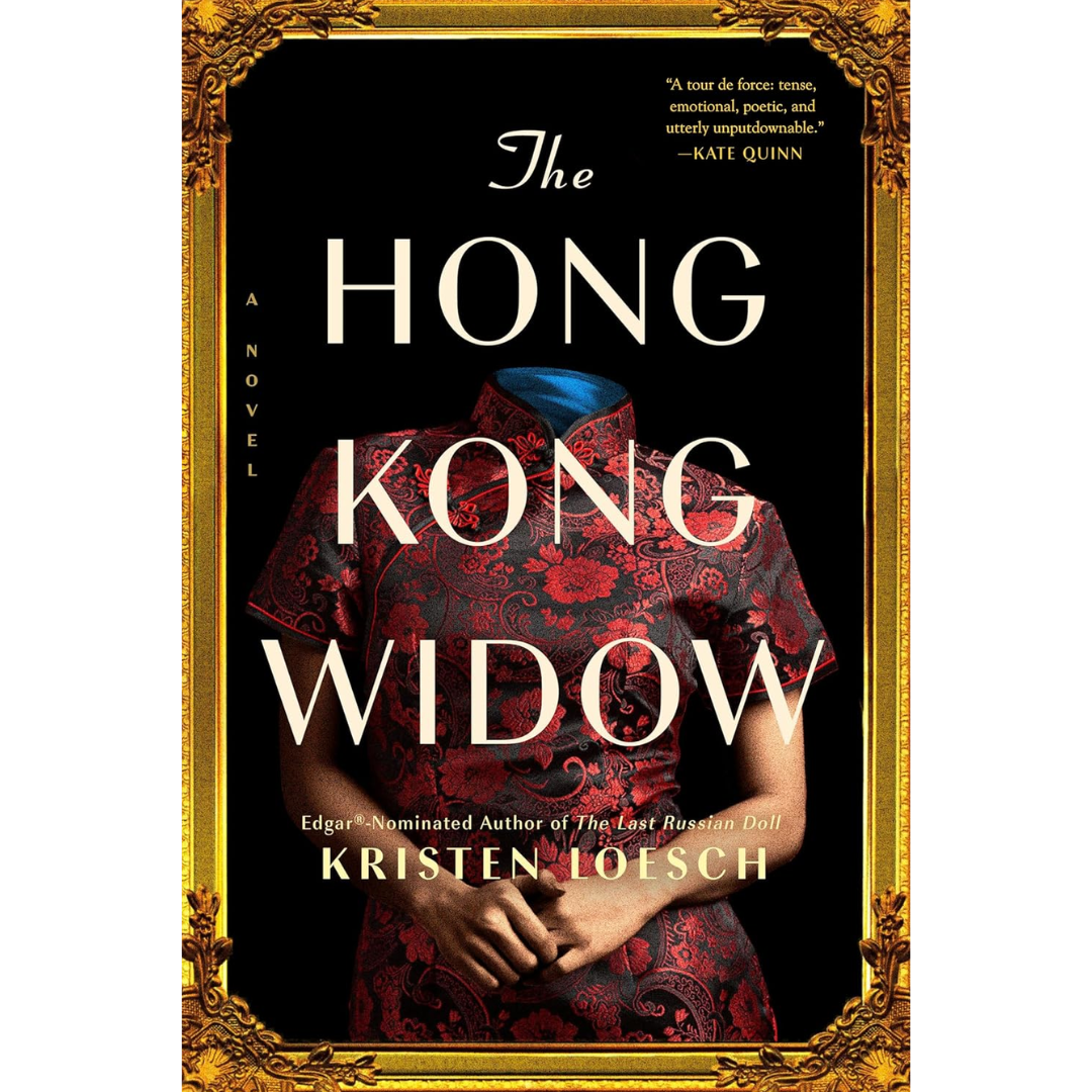 The Hong Kong Widow By Kristen Loesch