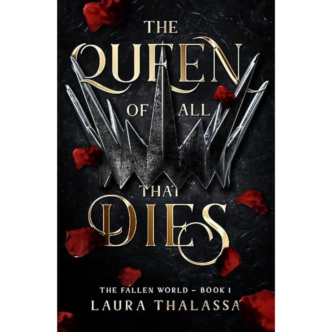 The Queen of All that Dies By Laura Thalassa