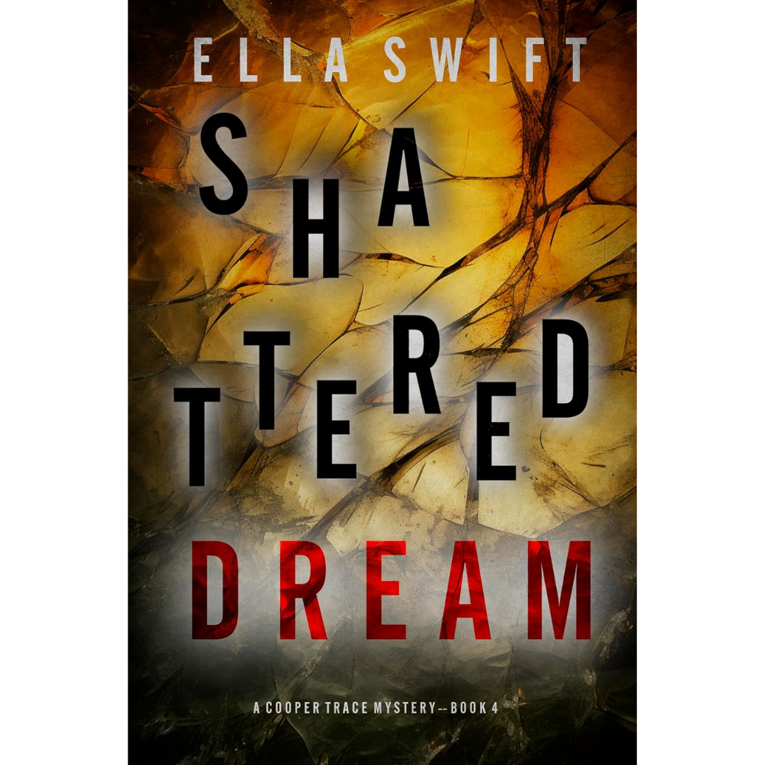 Shattered Dream By Ella Swift