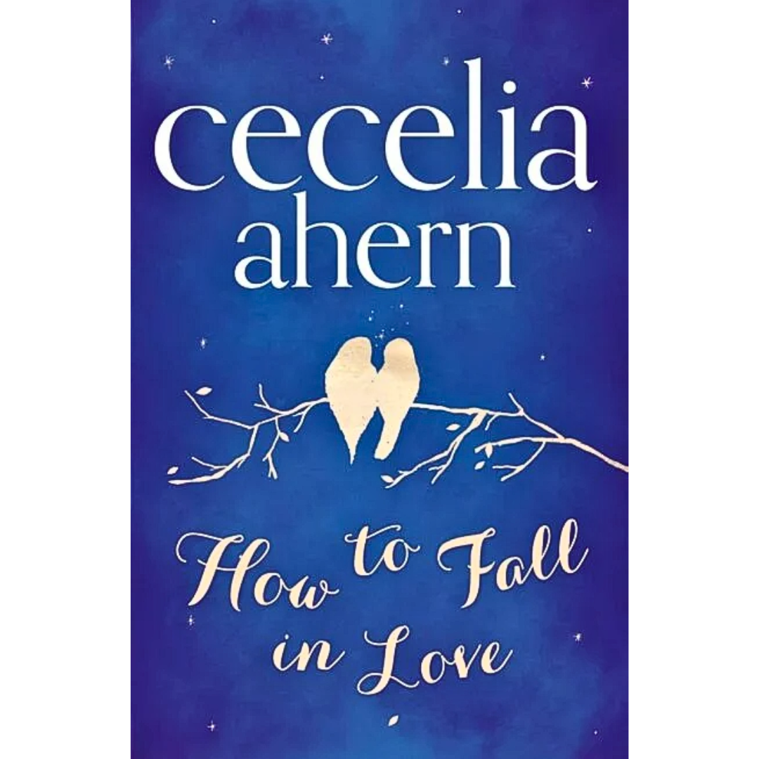 How to Fall in Love By Cecelia Ahern
