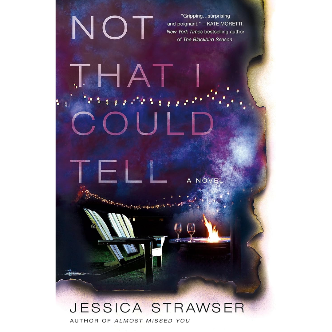 Not That I Could Tell By Jessica Strawser
