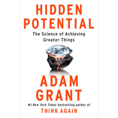 Hidden Potential By Adam M. Grant