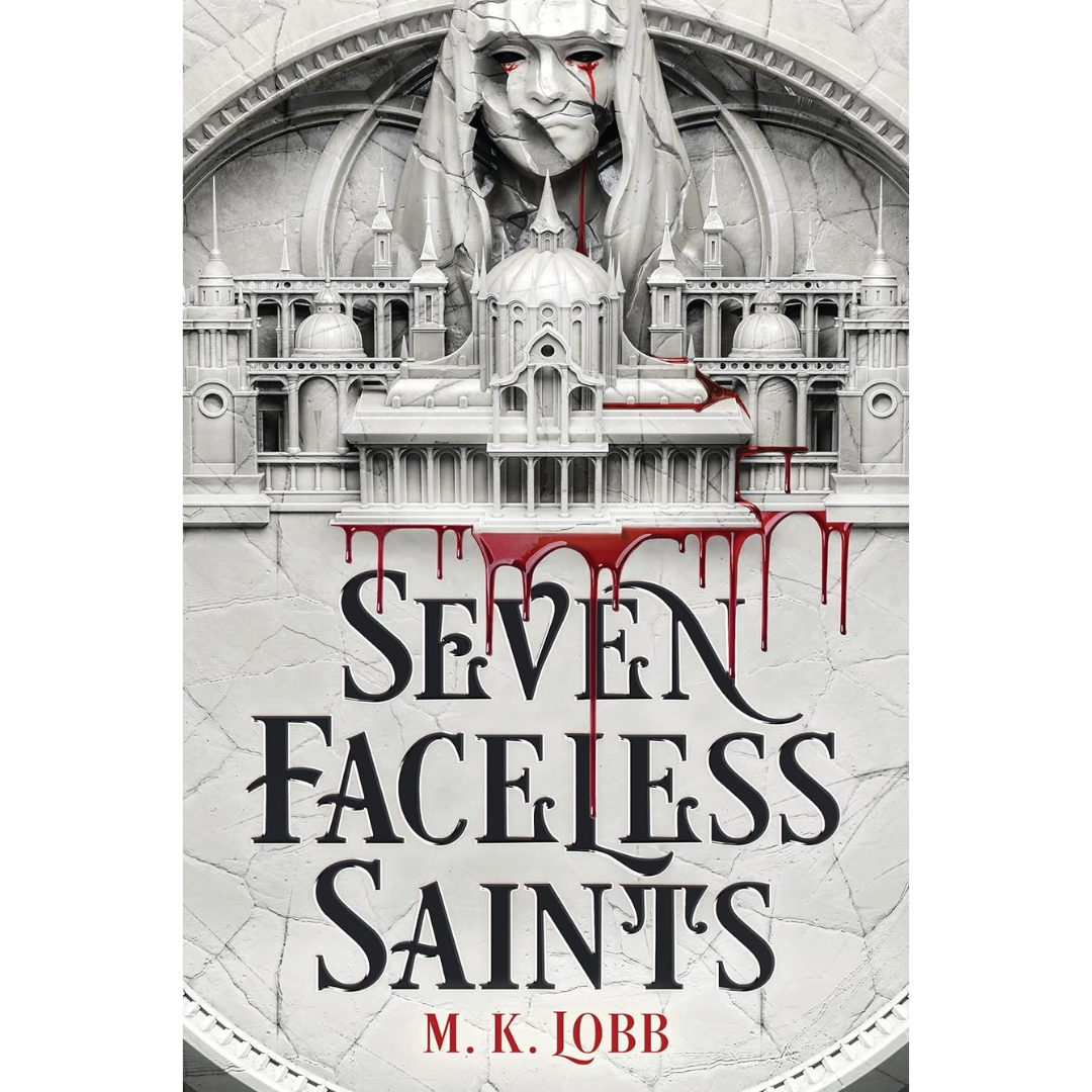 Seven Faceless Saints By M.K. Lobb