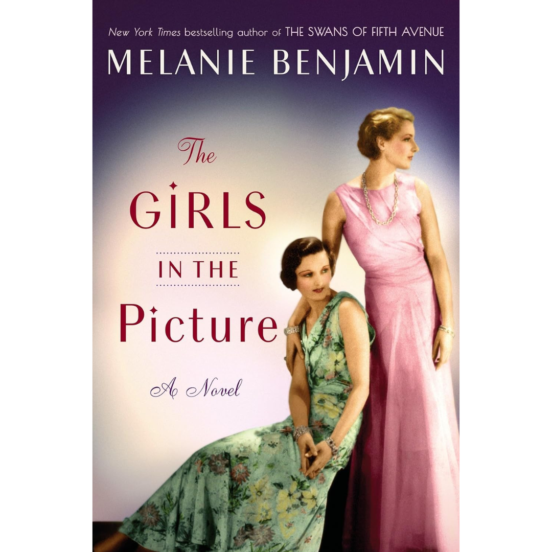 The Girls in the Picture By Melanie Benjamin