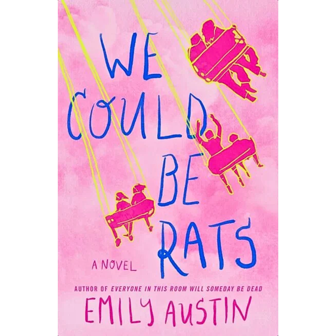 We Could Be Rats By Emily R. Austin