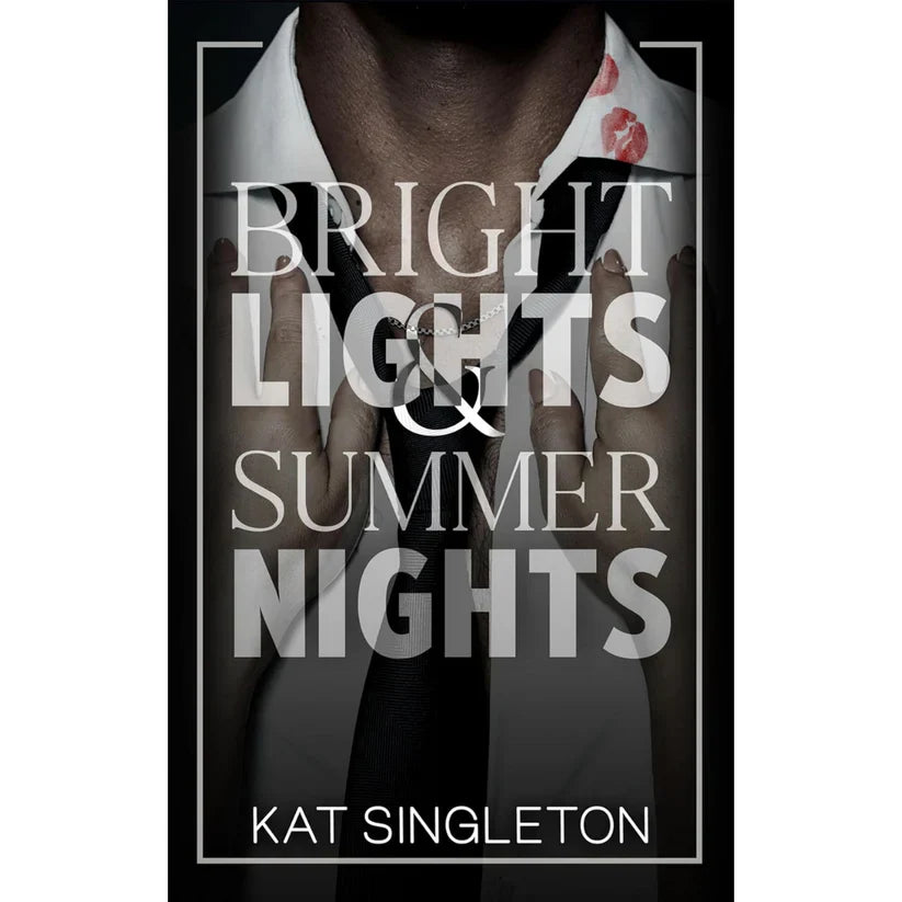 Bright Lights & Summer Nights by Kat Singleton