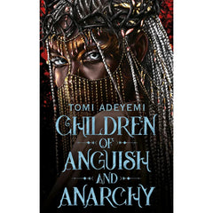 Children of Anguish and Anarchy by Tomi Adeyemi