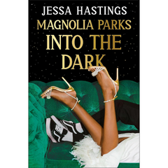Magnolia Parks Into the Dark By Jessa Hastings